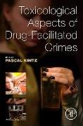 Toxicological Aspects of Drug-Facilitated Crimes