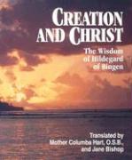 Creation and Christ: The Wisdom of Hildegard of Bingen