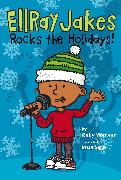 Ellray Jakes Rocks the Holidays!