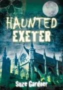 Haunted Exeter