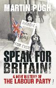 Speak for Britain!: A New History of the Labour Party