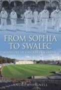 From Sophia to Swalec: A History of Cricket in Cardiff