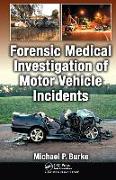 Forensic Medical Investigation of Motor Vehicle Incidents