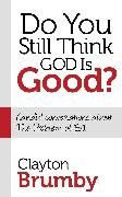 Do You Still Think God Is Good?