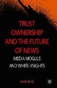 Trust Ownership and the Future of News