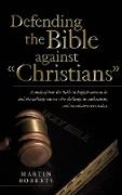 Defending the Bible Against Christians