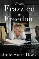 From Frazzled to Freedom