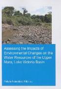 Assessing the Impacts of Environmental Changes on the Water Resources of the Upper Mara, Lake Victoria Basin