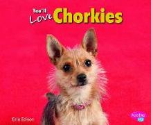 You'll Love Chorkies