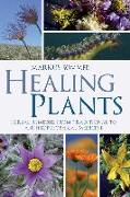 Healing Plants: Herbal Remedies from Traditional to Anthroposophical Medicine
