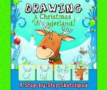 A Christmas Drawing Wonderland!: A Step-By-Step Sketchpad