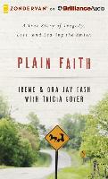 Plain Faith: A True Story of Tragedy, Loss, and Leaving the Amish