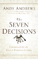 The Seven Decisions: Understanding the Keys to Personal Success