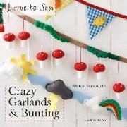 Love to Sew: Crazy Garlands & Bunting