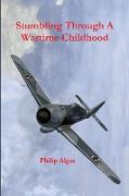 Stumbling Through a Wartime Childhood