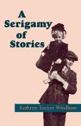 A Serigamy of Stories