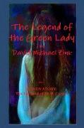 The Legend of the Green Lady by David Michael Zink