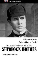 Sherlock Holmes: The Classic Victorian Melodrama