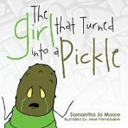 The Girl That Turned Into a Pickle