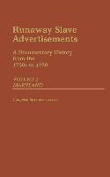 Runaway Slave Advertisements, Volume 2: A Documentary History from the 1730s to 1790: Maryland