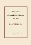 The Wild Irish Boy, Works of Charles Robert Maturin, Vol. 2