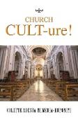 Church Cult-Ure!