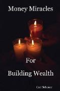 Money Miracles for Building Wealth