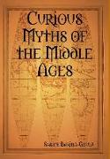 Curious Myths of the Middle Ages