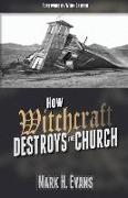 How Witchcraft Destroys the Church