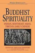 Buddhist Spirituality: Indian, Southeast Asian, Tibetian, Early Chinese