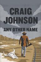 Any Other Name: A Longmire Mystery