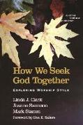 How We Seek God Together