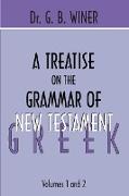 A Treatise on the Grammar of New Testament Greek