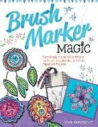 Brush Marker Magic: Surprisingly Simple Color Effects for Cards, Scrapbooks, and Other Paper Art Projects