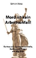 Mord ist kein Arbeitsunfall!