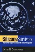 Silicone Survivors: Women's Experiences with Breast Implants