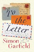 To the Letter: A Celebration of the Lost Art of Letter Writing