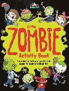 Little Zombie Activity Book: A Brainless Collection of Puzzles and Games for Loads of Undead Fun