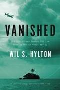 Vanished: The Sixty-Year Search for the Missing Men of World War II