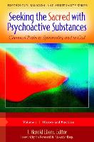 Seeking the Sacred with Psychoactive Substances [2 Volumes]: Chemical Paths to Spirituality and to God