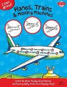 Planes, Trains & Moving Machines (I Can Draw)