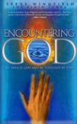 Encountering God: To Touch God and Be Touched by Him