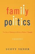 Family Politics: The Idea of Marriage in Modern Political Thought