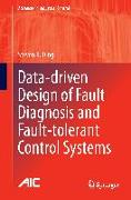 Data-Driven Design of Fault Diagnosis and Fault-Tolerant Control Systems