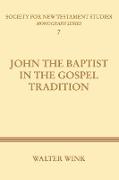 John the Baptist in the Gospel Tradition