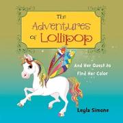 The Adventures of Lollipop: And Her Quest to Find Her Color