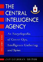 The Central Intelligence Agency Set: An Encyclopedia of Covert Ops, Intelligence Gathering, and Spies