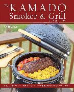 The Kamado Smoker and Grill Cookbook