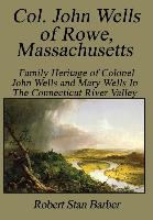 Col. John Wells of Rowe, Massachusetts