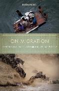 On Migration: Dangerous Journeys and the Living World